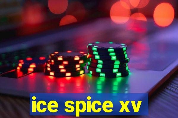 ice spice xv